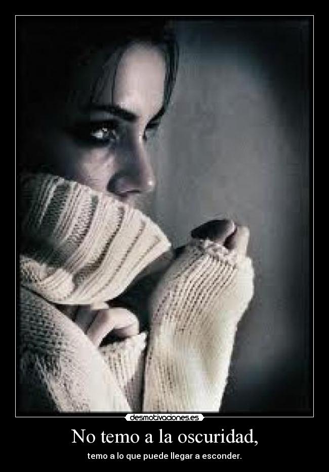 No temo a la oscuridad, - 