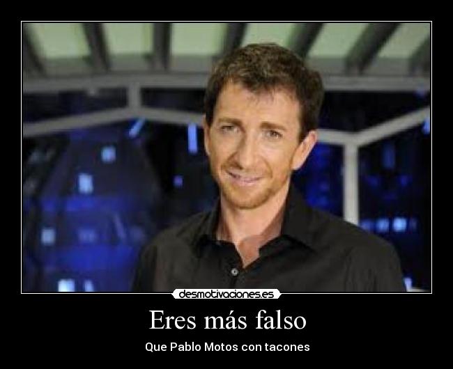 Eres más falso - 