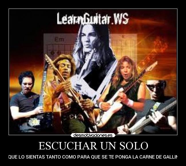 ESCUCHAR UN SOLO - Y QUE LO SIENTAS TANTO COMO PARA QUE SE TE PONGA LA CARNE DE GALLINA