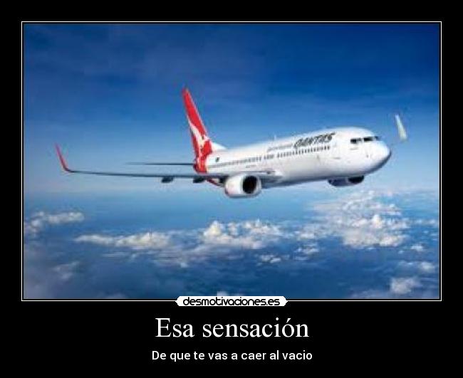 Esa sensación - De que te vas a caer al vacio