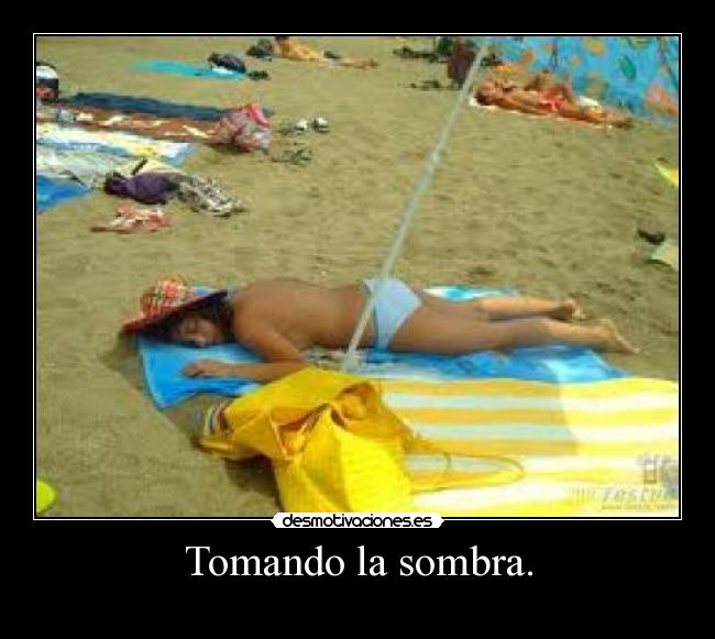 Tomando la sombra. - 