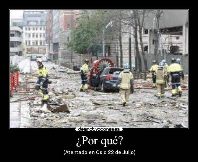 ¿Por qué? - (Atentado en Oslo 22 de Julio)