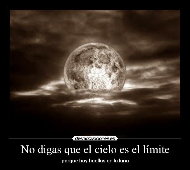 No digas que el cielo es el límite - 