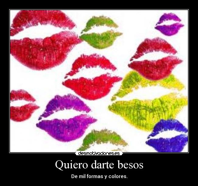 Quiero darte besos -