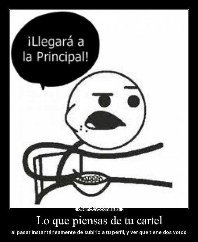 carteles cartel cereal guy principal votos desmotivaciones