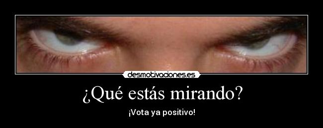 carteles miradas asesinas positivo desmotivaciones