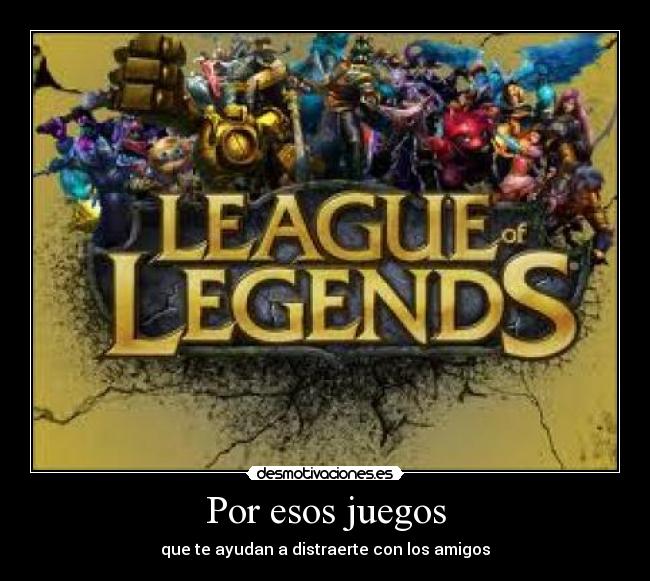 Por esos juegos - que te ayudan a distraerte con los amigos