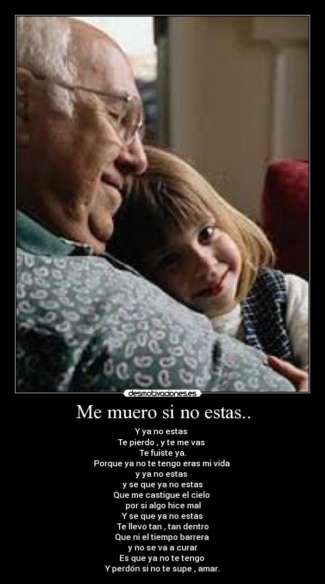 Me muero si no estas.. - 