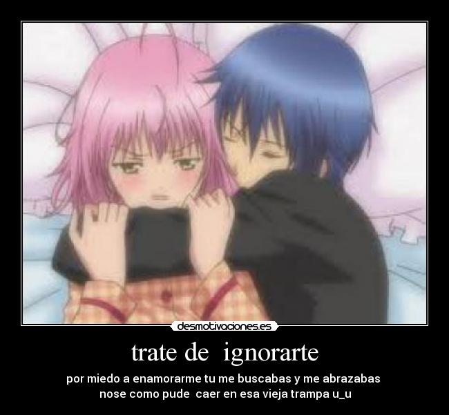 trate de  ignorarte - 