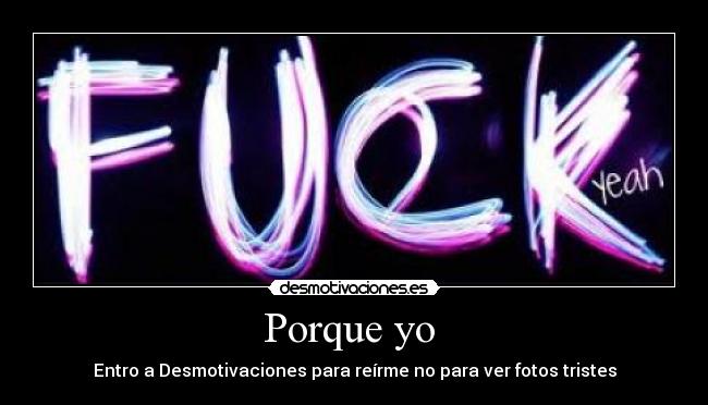 Porque yo -