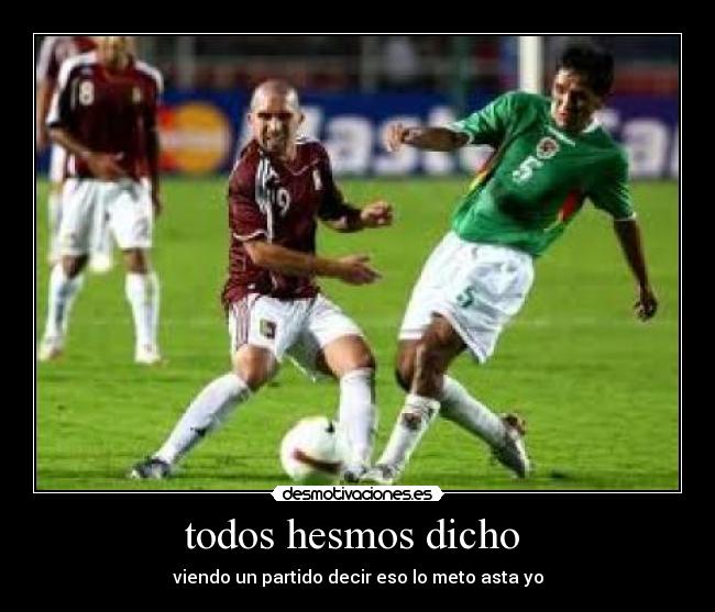 todos hesmos dicho -