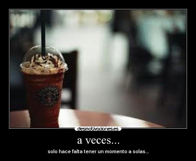 a veces... -
