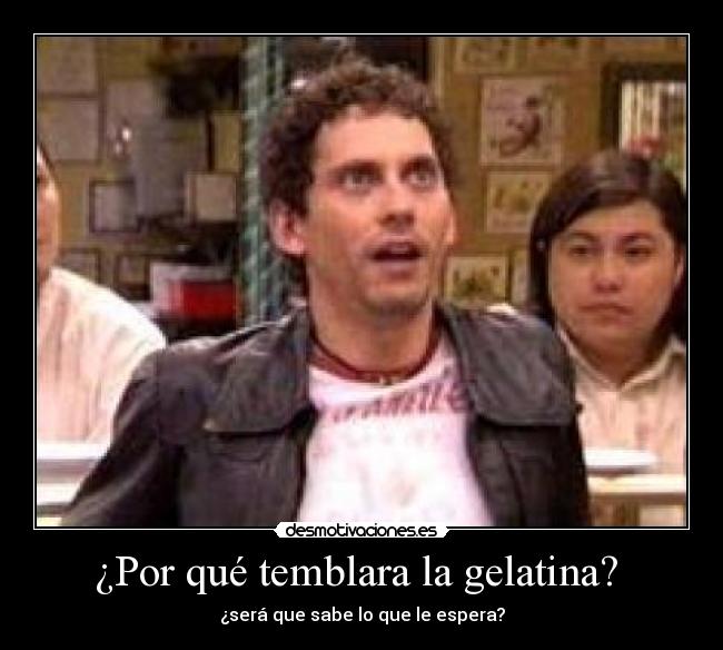¿Por qué temblara la gelatina? -