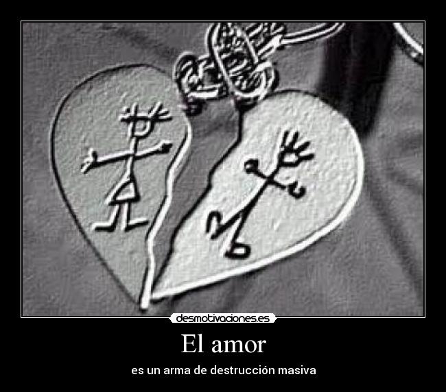 El amor - es un arma de destrucción masiva