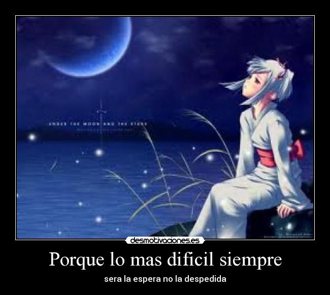 Porque lo mas dificil siempre - 