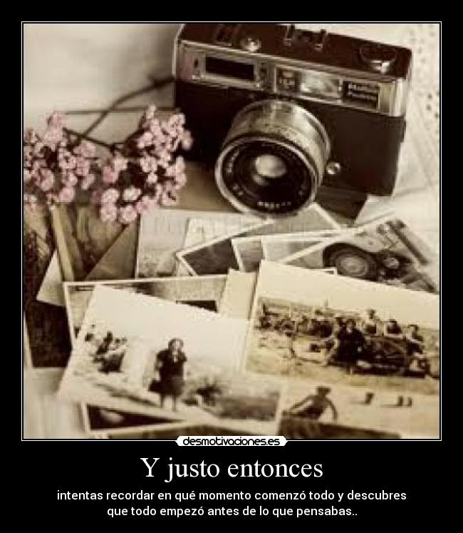Y justo entonces - 