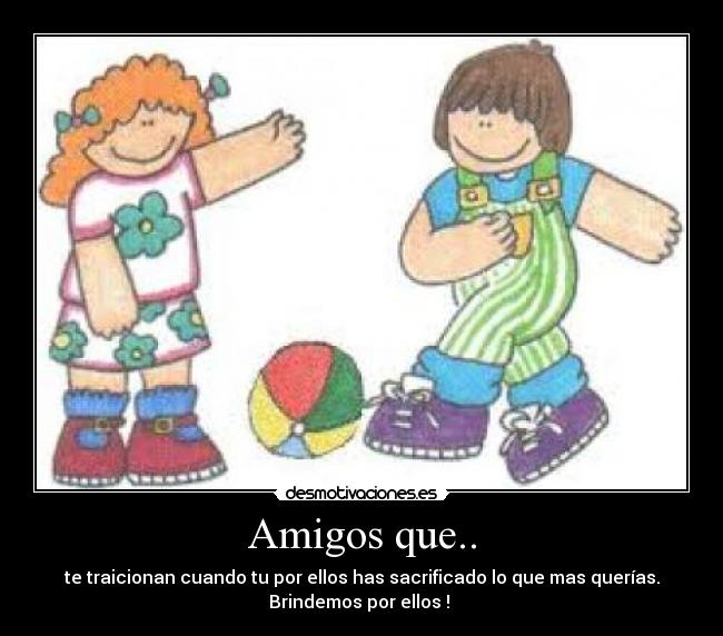 Amigos que.. -