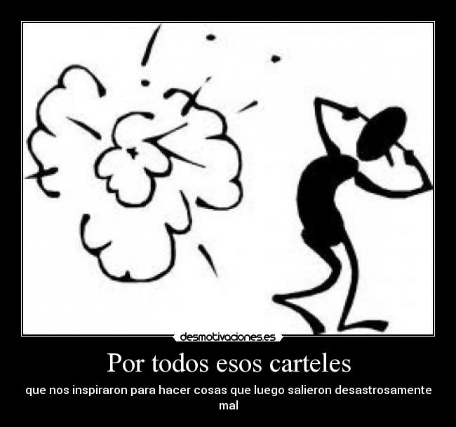 Por todos esos carteles -