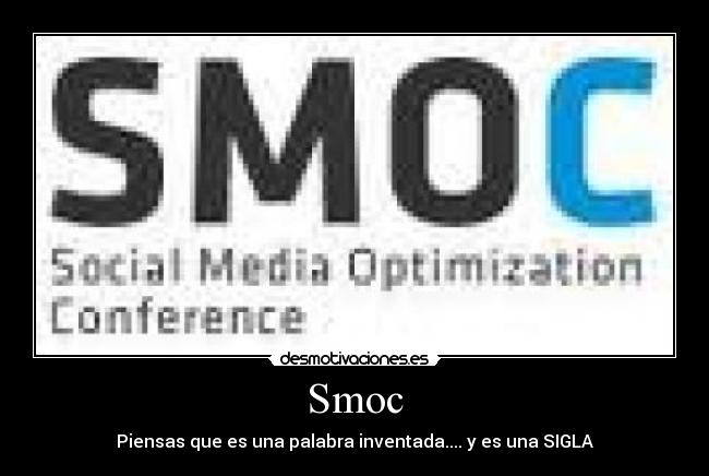 Smoc - Piensas que es una palabra inventada.... y es una SIGLA