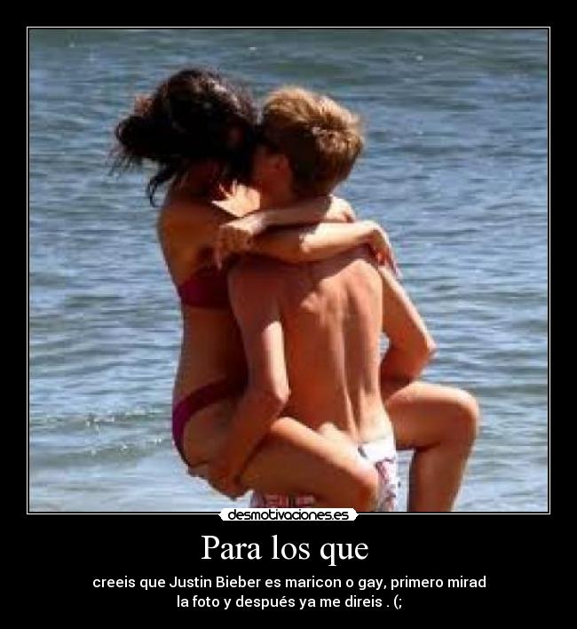 Para los que - creeis que Justin Bieber es maricon o gay, primero mirad
la foto y después ya me direis . (;