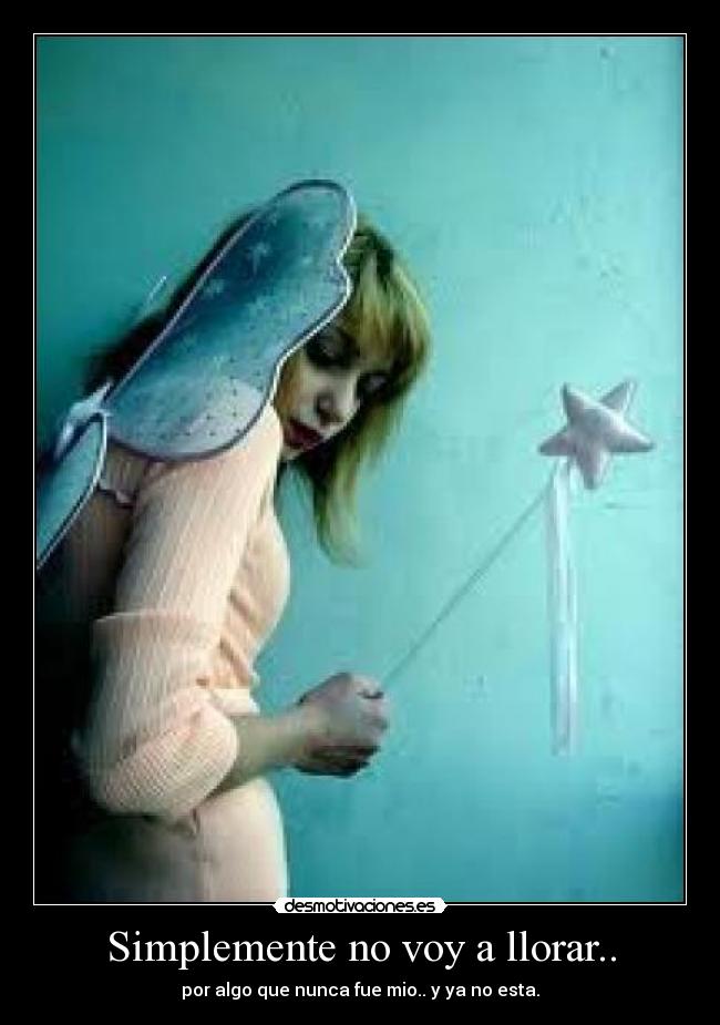Simplemente no voy a llorar.. -