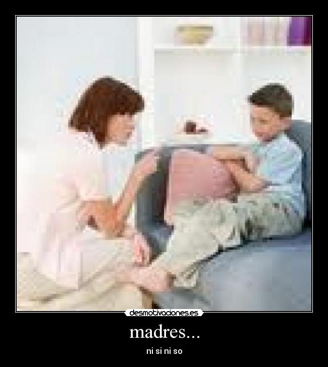 madres... - ni si ni so