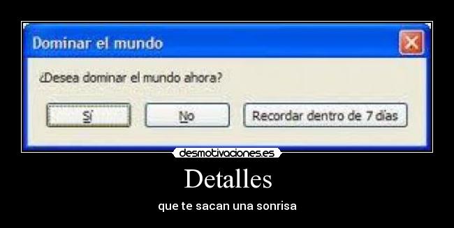 Detalles - que te sacan una sonrisa