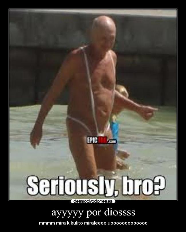 ayyyyy por diossss - mmmm mira k kulito miraleeee uooooooooooooo