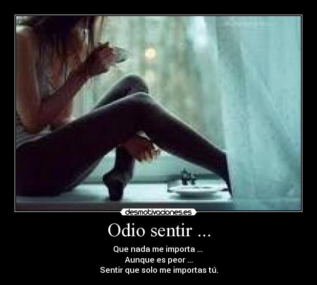 Odio sentir ... - 