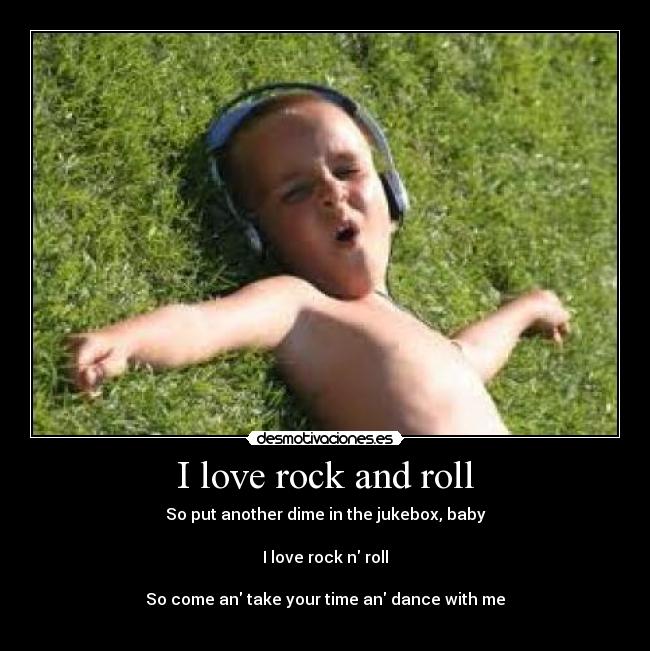 I love rock and roll - 