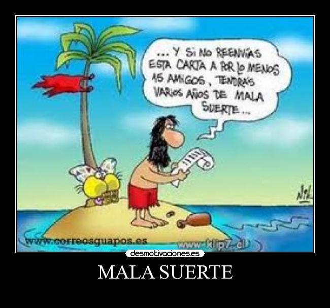 MALA SUERTE -