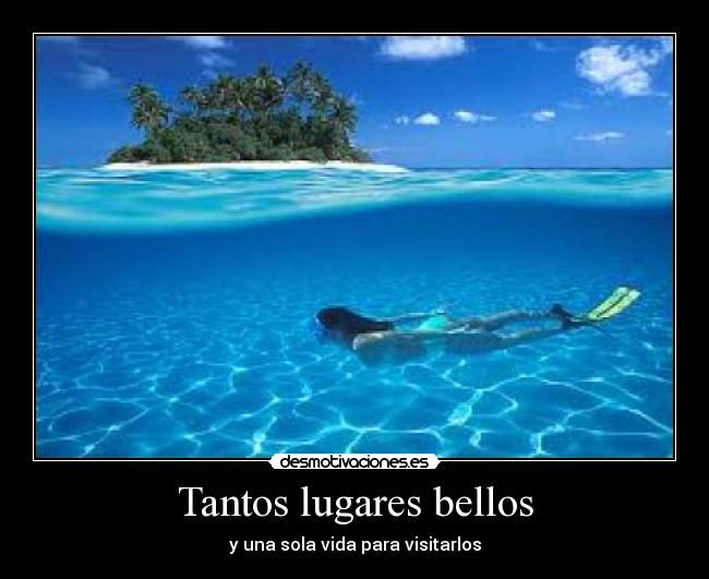 Tantos lugares bellos -