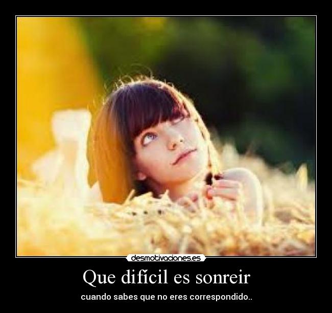 Que difícil es sonreir - 