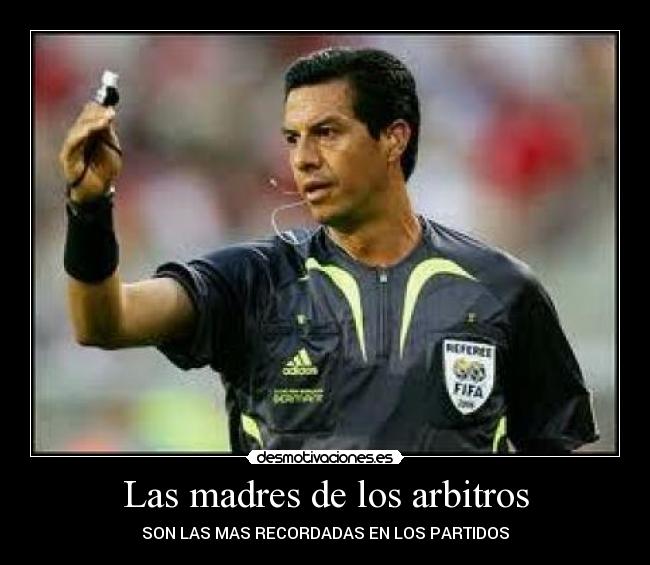 Las madres de los arbitros - SON LAS MAS RECORDADAS EN LOS PARTIDOS