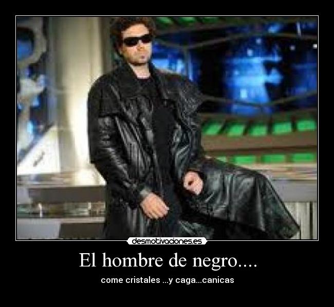 El hombre de negro.... - 