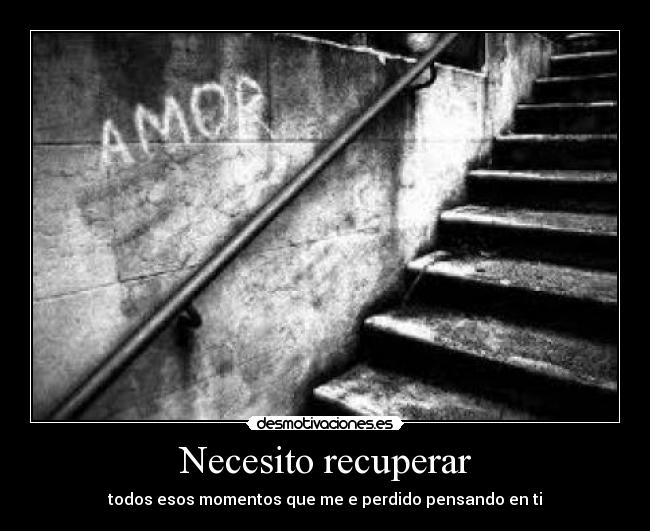 Necesito recuperar -
