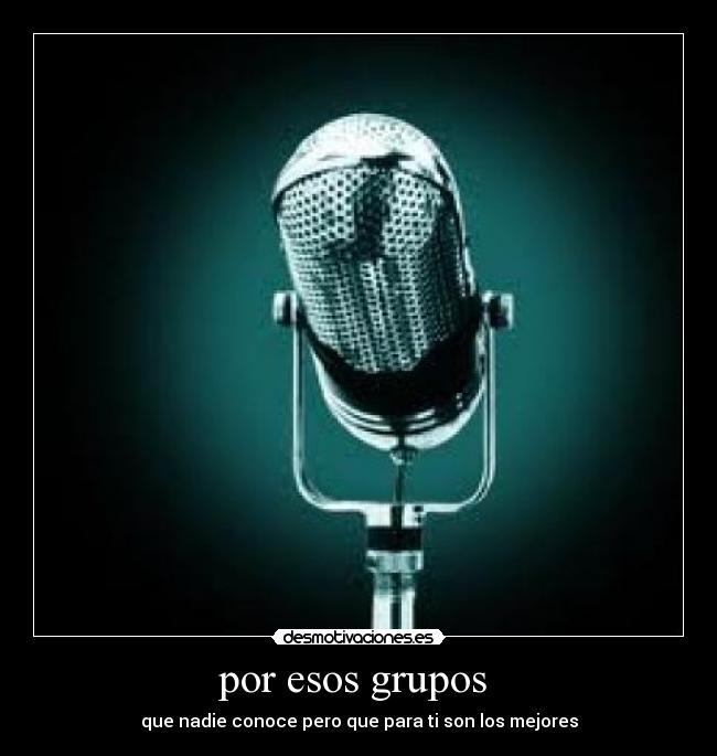 por esos grupos -