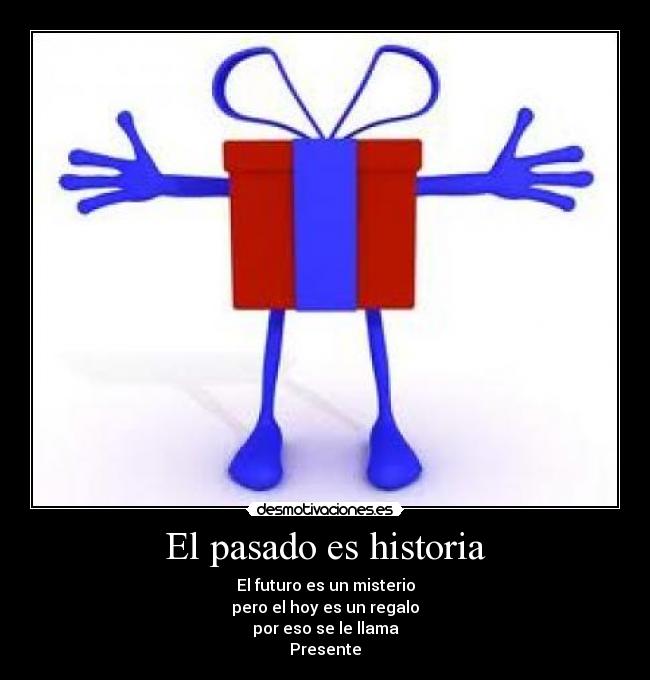El pasado es historia -