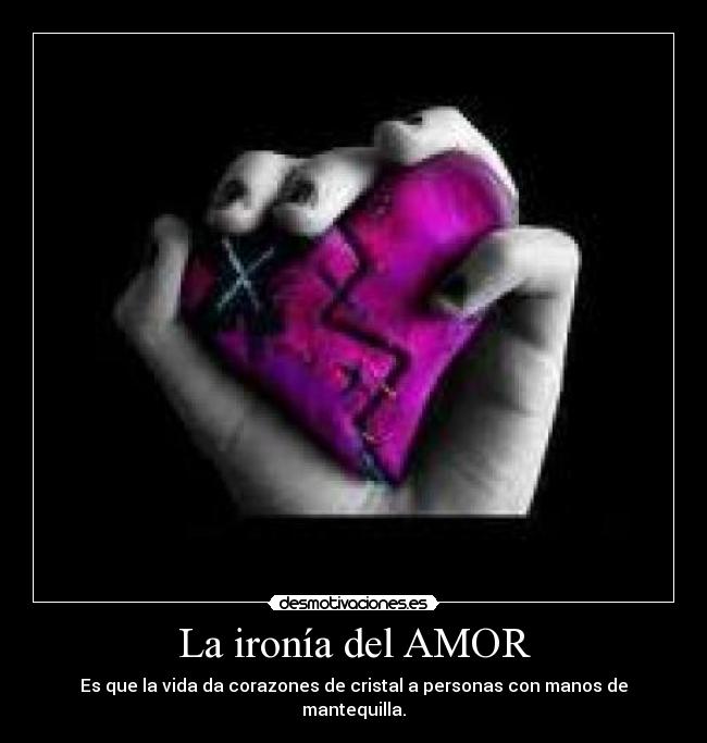 La ironía del AMOR - 