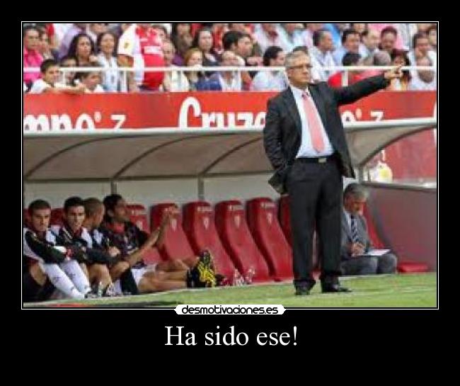 Ha sido ese! -