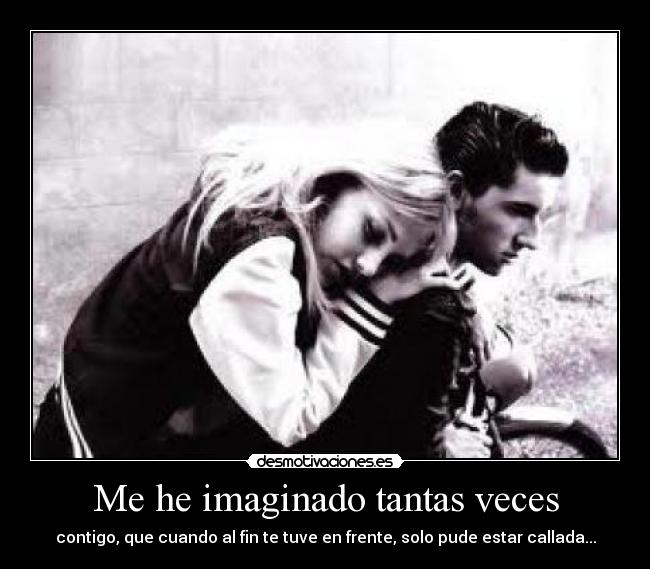 Me he imaginado tantas veces - 