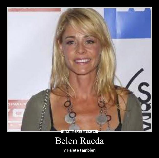 Belen Rueda - y Falete también