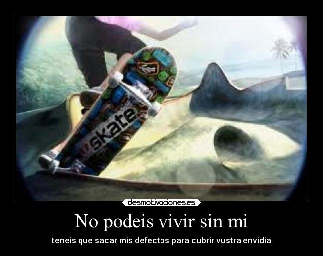 No podeis vivir sin mi - 