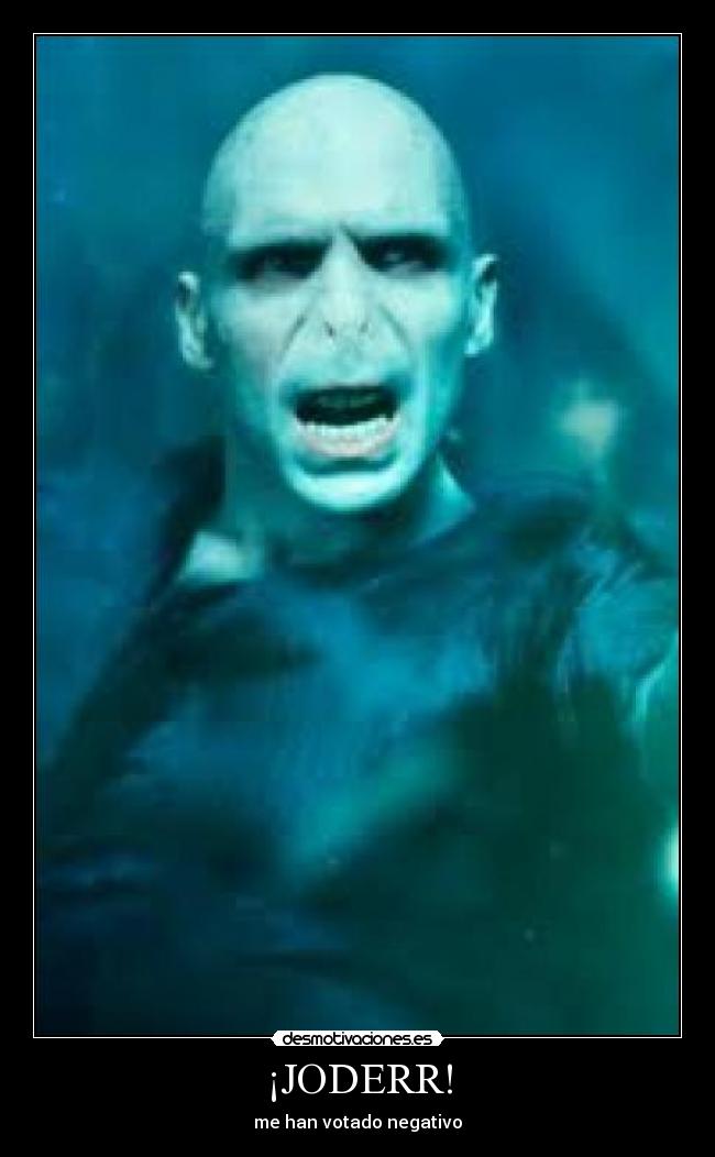 ¡JODERR! - me han votado negativo