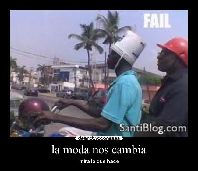 la moda nos cambia - mira lo que hace