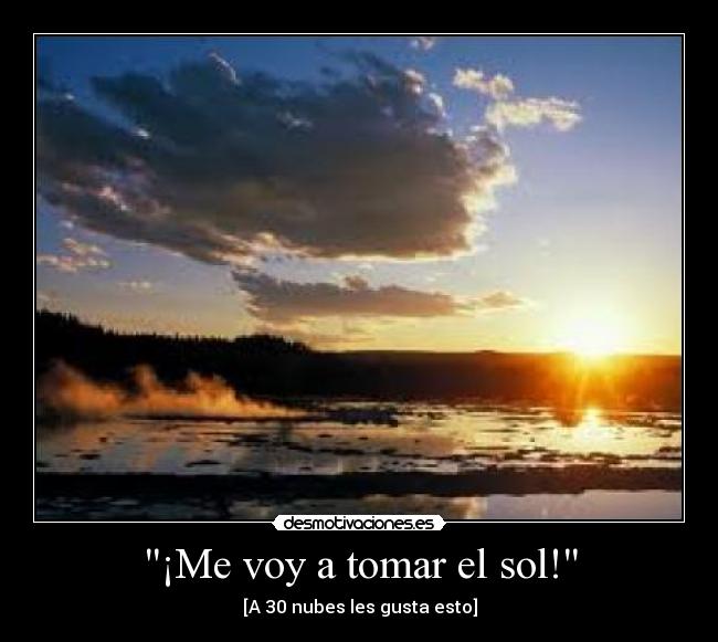 ¡Me voy a tomar el sol! - 