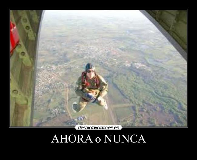 AHORA o NUNCA -  