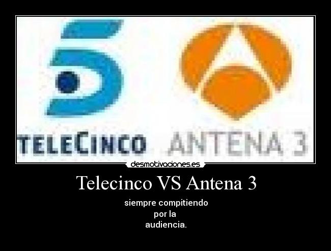 Telecinco VS Antena 3 -