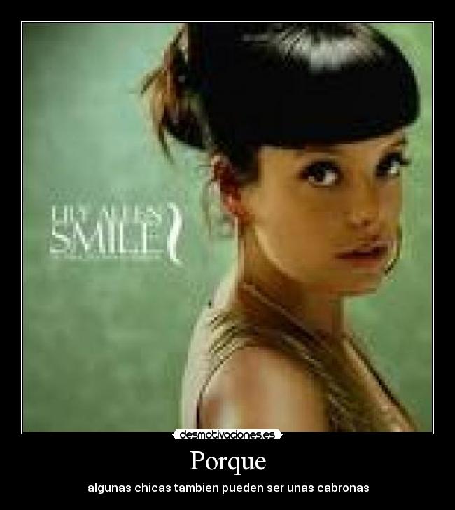 Porque - algunas chicas tambien pueden ser unas cabronas
