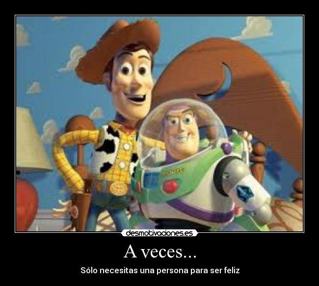 A veces... - Sólo necesitas una persona para ser feliz